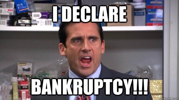 Meme from the show the office where michael scott screams: I DECLARE BANKRUPTCY!